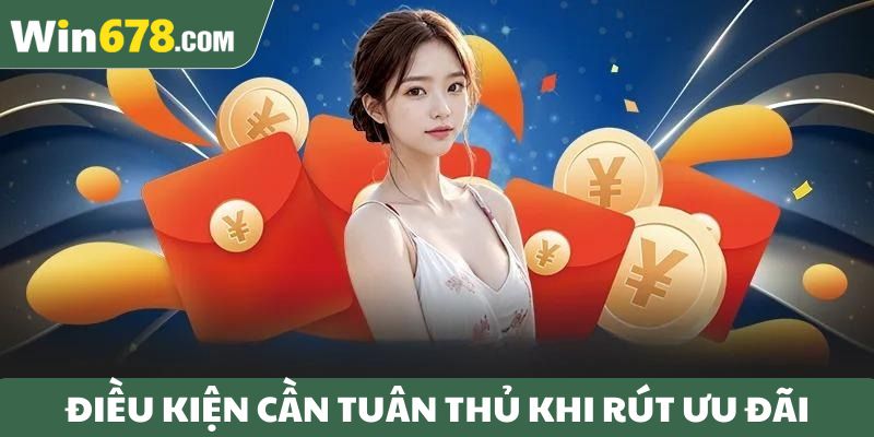 Điều kiện cần tuân thủ khi muốn rút thưởng khuyến mãi