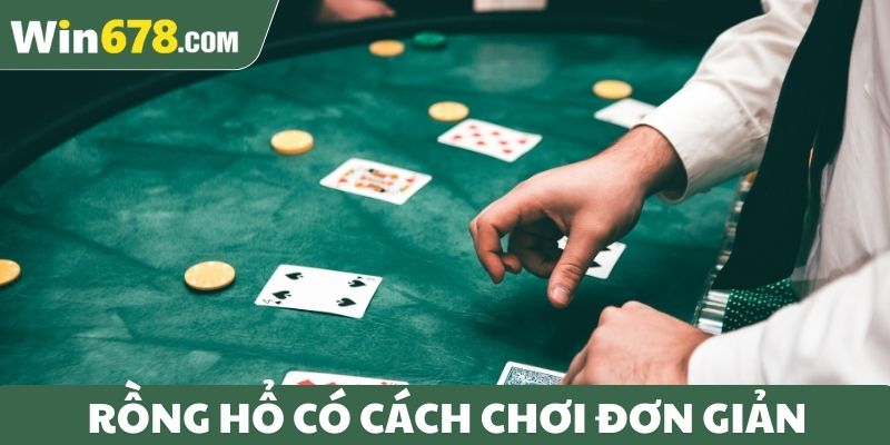 Rồng Hổ có cách chơi đơn giản