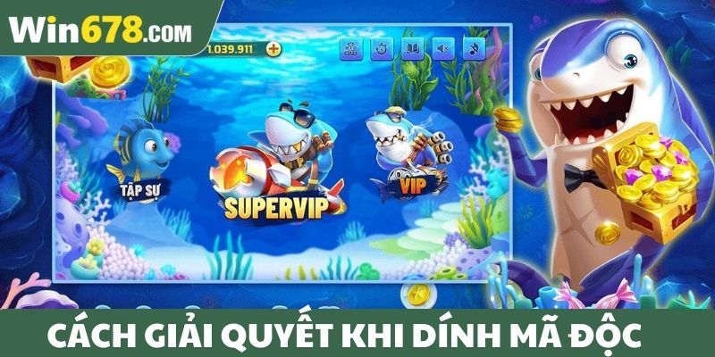 Cách giải quyết khi dính mã độc