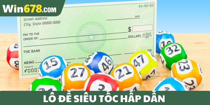 Lô đề siêu tốc hấp dẫn